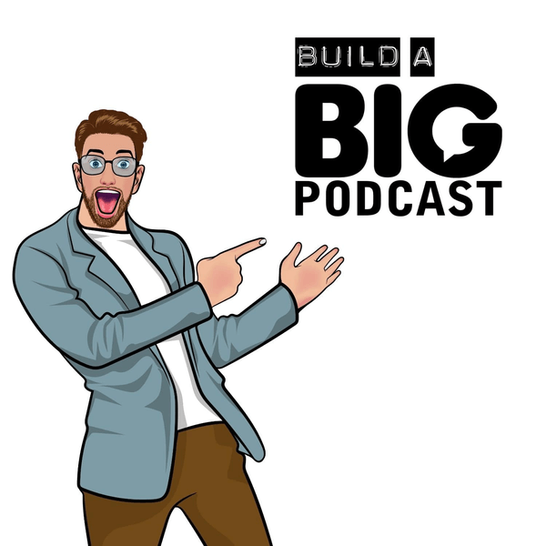 The Overnight Sensation of Podcasting (Big Podcast Insider Issue 196) episode artwork