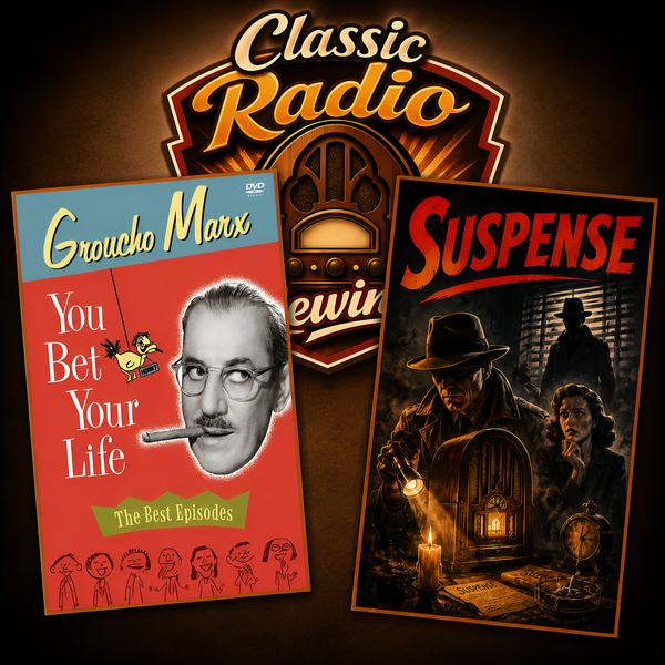 You Bet Your Life / Suspense (Old Time Radio Variety) episode artwork